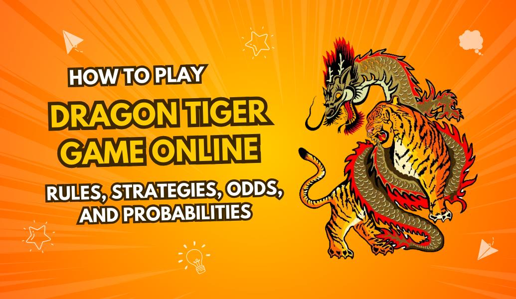 Dragon vs Tiger Winning Strategy for Beginners